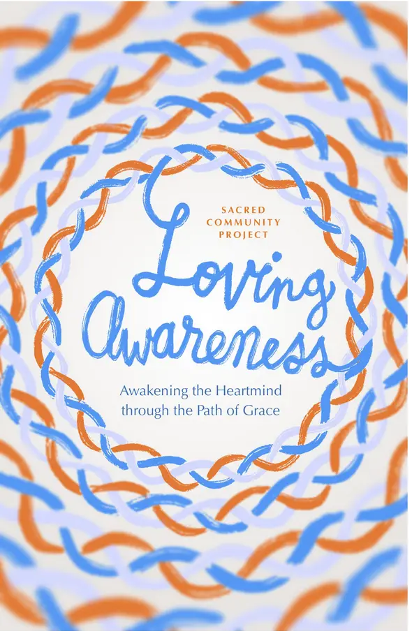 A book cover with the words, "Loving-Awareness: Awakening the Heart-Mind Through the Path of Grace"